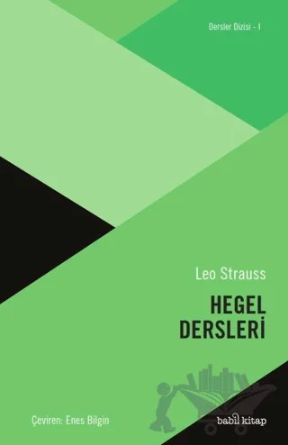 Hegel Dersleri – Leo Strauss – Babil Kitap kitap kapağı