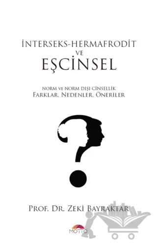 İnterseks - Hermafrodit ve Eşcinsel – Zeki Bayraktar – Motto Yayınları kitap kapağı