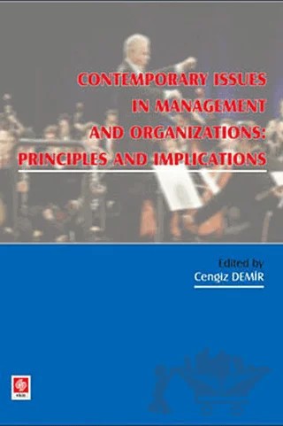 Contemporary Issues In Management and Organizations: Principles and Implications – Cengiz Demir – Ekin Basım Yayın kitap kapağı