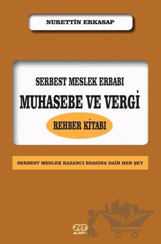 Serbest Meslek Erbabı Muhasebe ve Vergi Rehber Kitabı – Nurettin Erkasap – Zet Yayınları kitap kapağı