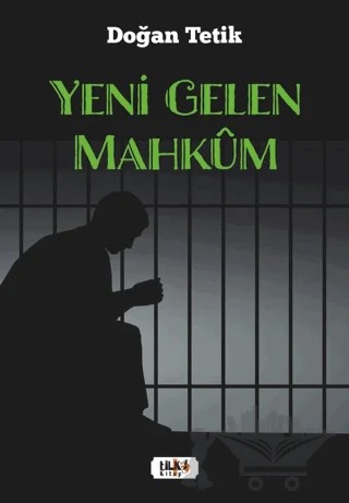 Yeni Gelen Mahkum – Doğan Tetik – Tilki Kitap kitap kapağı