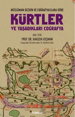 Müslüman Gezgin ve Coğrafyacılara Göre Kürtler ve Yaşadıkları Coğrafya (846-1229) – Hekeem Ahmed Xoşnaw – Nubihar Yayınları kitap kapağı