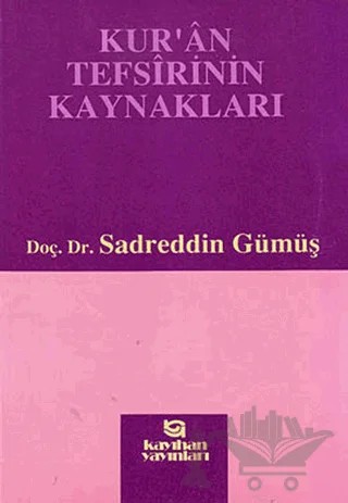 Kur’an Tefsirinin Kaynakları – Sadreddin Gümüş – Kayıhan Yayınları kitap kapağı