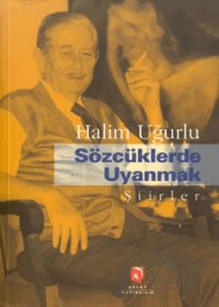 Sözcüklerde Uyanmak – Halim Uğurlu – Aksoy Yayıncılık kitap kapağı