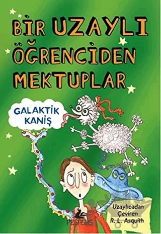 Bir Uzaylı Öğrenciden Mektuplar 3 – Ros Asquith – Pegasus Çocuk Yayınları kitap kapağı