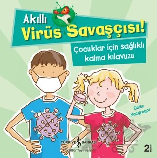 Akıllı Virüs Savaşçısı! – Eloise Macgregor – İş Bankası Kültür Yayınları kitap kapağı