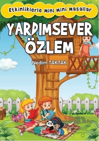 Yardımsever Özlem - Etkinliklerle Mini Mini Masallar – Nedim Taktak – Beyaz Panda Yayınları kitap kapağı