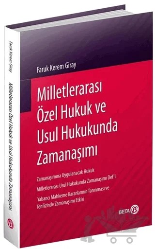 Milletlerarası Özel Hukuk ve Usul Hukukunda Zamanaşımı – Faruk Kerem Giray – Beta Yayınevi kitap kapağı