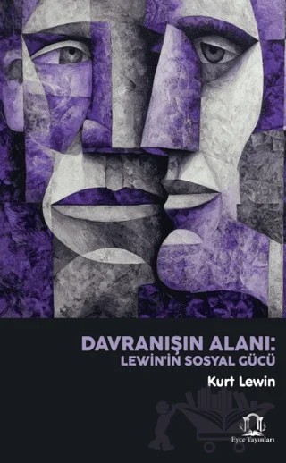 Davranışın Alanı: Lew’in Sosyal Gücü – Kurt Lewin – Eyce Yayınları kitap kapağı