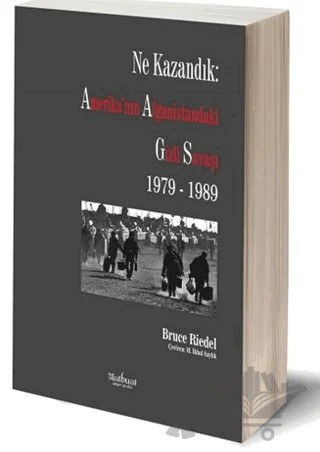 Ne Kazandık: Amerika'nın Afganistan'daki Gizli Savaşı 1979 - 1989 – Bruce Riedel – Matbuat Yayınları kitap kapağı