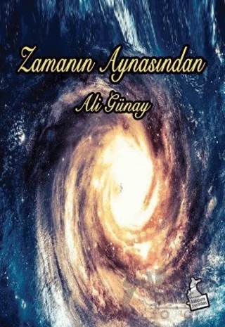 Zamanın Aynasından – Ali Günay – Kanguru Yayınları kitap kapağı