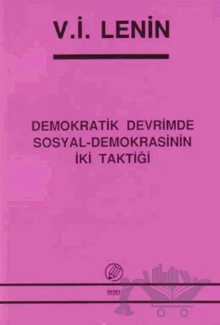 Demokratik Devrimde Sosyal-Demokrasinin İki Taktiği – Vladimir Ilyiç Lenin – İnter Yayınları kitap kapağı