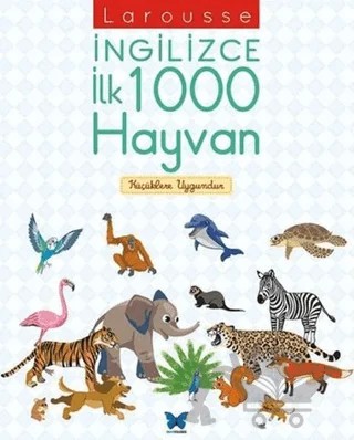 Larousse İngilizce İlk 1000 Hayvan – Agnes Besson – Mavi Kelebek Yayınları kitap kapağı