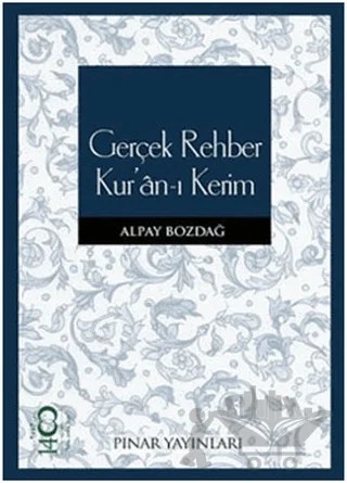 Gerçek Rehber Kur’an-ı Kerim – Alpay Bozdağ – Pınar Yayınları kitap kapağı