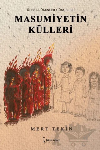 Masumiyetin Külleri – Mert Tekin – İkinci Adam Yayınları kitap kapağı