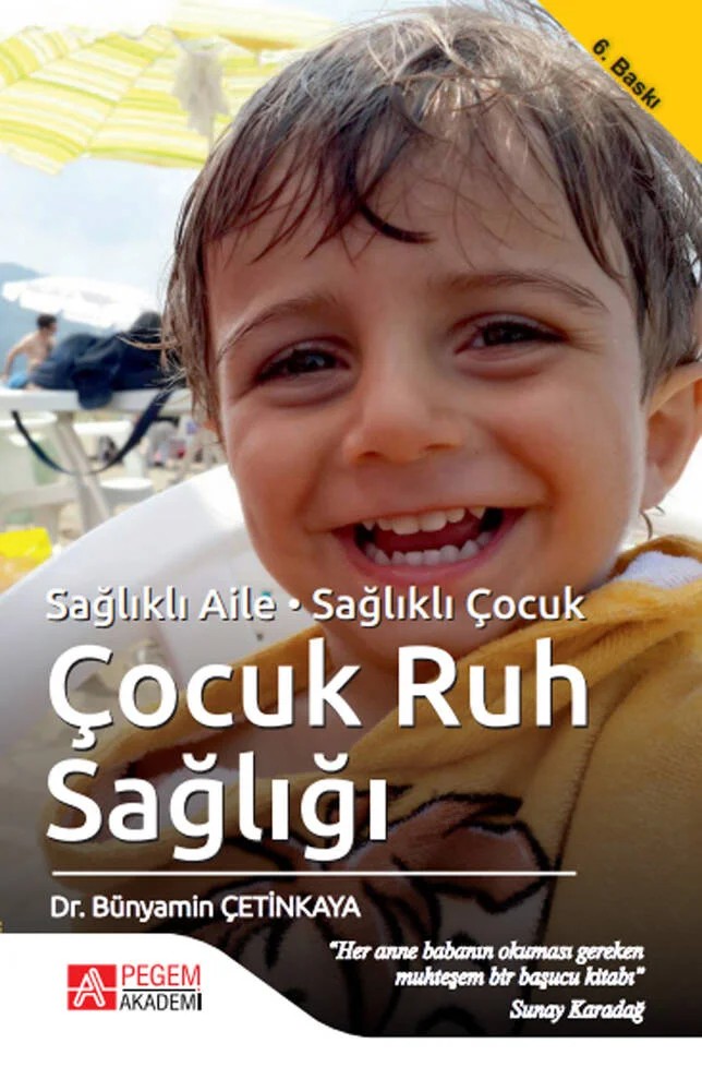 Sağlıklı Aile Sağlıklı Çocuk Çocuk Ruh Sağlığı – Bünyamin Çetinkaya – Pegem Akademi Yayıncılık kitap kapağı