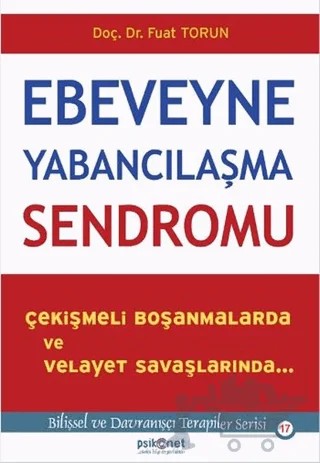 Ebeveyne Yabancılaşma Sendromu – Fuat Torun – Psikonet Yayınları kitap kapağı
