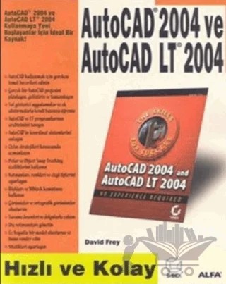 AutoCAD 2004 ve AutoCAD LT 2004 – David Frey – Alfa Yayınları kitap kapağı