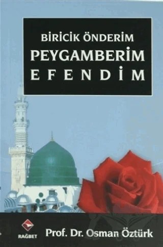Biricik Önderim Peygamberim Efendim – Osman Öztürk – Rağbet Yayınları kitap kapağı