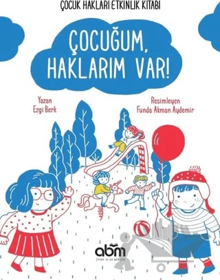 Çocuğum Haklarım Var! - Çocuk Hakları Etkinlik Kitabı – Ezgi Berk – Abm Yayınevi kitap kapağı