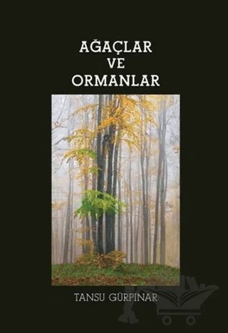 Ağaçlar ve Ormanlar – Tansu Gürpınar – Fotoğraf Sanatı Kitapları kitap kapağı