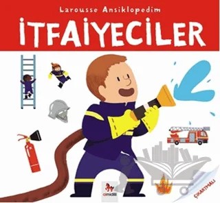 Larousse Ansiklopedim - İtfaiyeciler – Mireille Fronty – Almidilli kitap kapağı