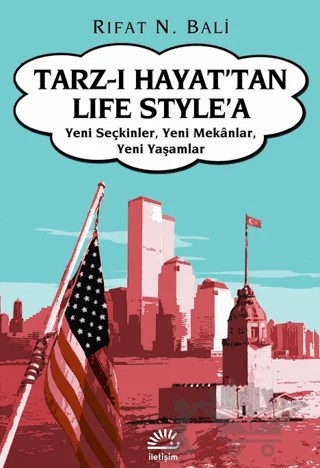 Tarz-ı Hayat’tan Life Style’a – Rıfat N. Bali – İletişim Yayınevi kitap kapağı