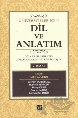 Üniversiteler İçin Dil ve Anlatım – Bayram Durbilmez, Hüseyin Yeniçeri, Kemalettin Deniz, Saadettin Koç, Umay Çakır – Gazi Kitabevi kitap kapağı