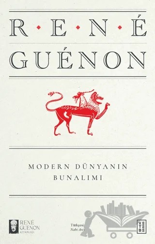 Modern Dünyanın Bunalımı – Rene Guenon – Ketebe Yayınları kitap kapağı