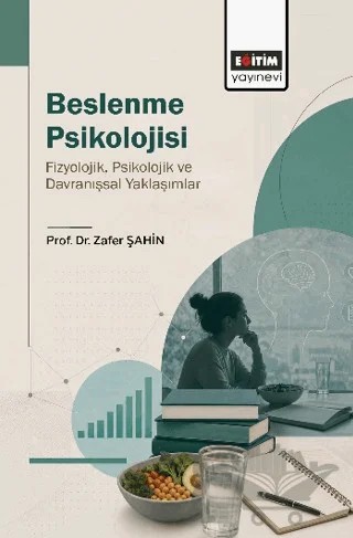 Beslenme Psikolojisi – Zafer Şahin – Eğitim Yayınevi - Ders Kitapları kitap kapağı
