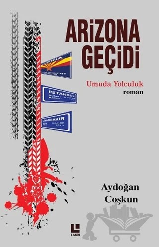Arizona Geçidi – Aydoğan Coşkun – Lakin Yayınları kitap kapağı