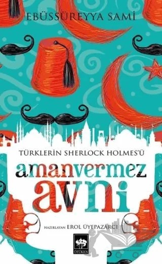 Amanvermez Avni – Ebüssüreyya Sami – Ötüken Neşriyat kitap kapağı
