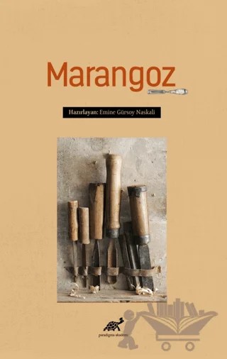 Marangoz – Emine Gürsoy Naskalı – Paradigma Akademi Yayınları kitap kapağı
