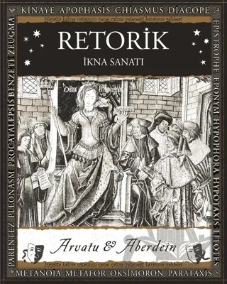 Retorik – İkna Sanatı – Adina Arvatu, Andrew Aberdein – A7 Kitap kitap kapağı