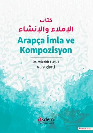 Arapça İmla ve Kompozisyon – Murat Çiftli, Mücahit Elhut – Akdem Yayınları kitap kapağı