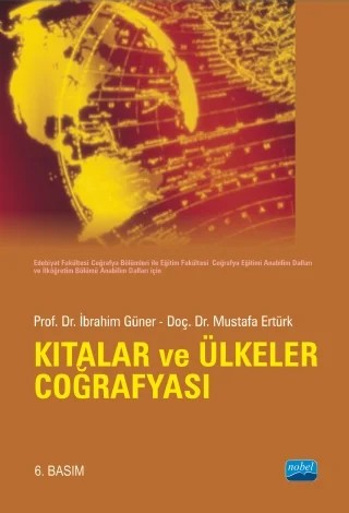 Kıtalar ve Ülkeler Coğrafyası – İbrahim GÜNER, Mustafa Ertürk – Nobel Akademik Yayıncılık kitap kapağı