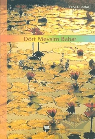 Dört Mevsim Bahar – Erol Dündar – Belge Yayınları kitap kapağı