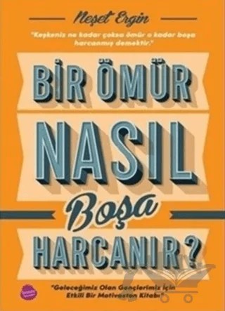 Bir Ömür Nasıl Boşa Harcanır? – Neşet Ergin – Sinada Kitap kitap kapağı