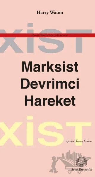 Marksist Devrimci Hareket – Harry Waton – Arya Yayıncılık kitap kapağı