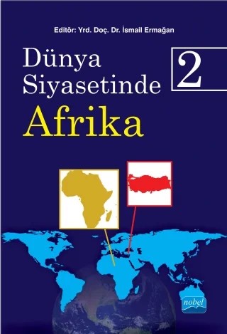 Dünya Siyasetinde Afrika 2 – İsmail Ermağan – Nobel Akademik Yayıncılık kitap kapağı