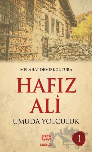 Hafız Ali I - Umuda Yolculuk – Melahat Demirkol Tura – Kronos Yayınları kitap kapağı