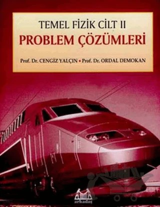 Temel Fizik Cilt 2 Problem Çözümleri – Cengiz Yalçın, Ordal Demokan – Arkadaş Yayınları kitap kapağı