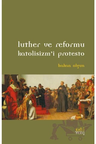 Luther ve Reformu – Hakan Olgun – Eski Yeni Yayınları kitap kapağı