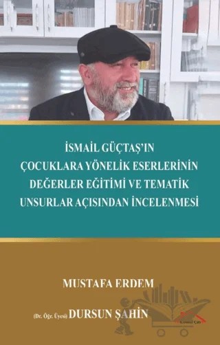 İsmail Güçtaş’ın Çocuklara Yönelik Eserlerinin Değerler Eğitimi ve Tematik Unsurlar Açısından İncelenmesi – Mustafa Erdem – Kırmızı Çatı Yayınları kitap kapağı