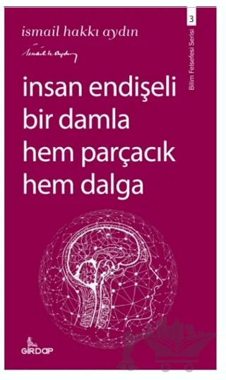İnsan Endişeli Bir Damla Hem Parçacık Hem Dalga – İsmail Hakkı Aydın – Girdap Kitap kitap kapağı