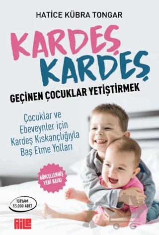 Kardeş Kardeş Geçinen Çocuklar Yetiştirmek – Hatice Kübra Tongar – Aile Yayınları kitap kapağı