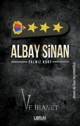 Albay Sinan Yalnız Kurt ve İhanet – Ahmet Ali Özer Salmanoğlu – Librum Kitap kitap kapağı