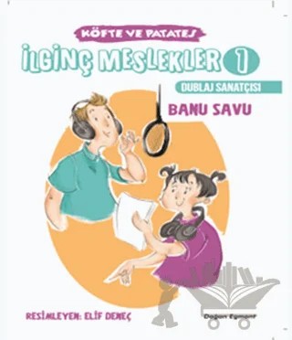 İlginç Meslekler 1 - Dublaj Sanatçısı – Banu Savu – Doğan Egmont Yayıncılık kitap kapağı