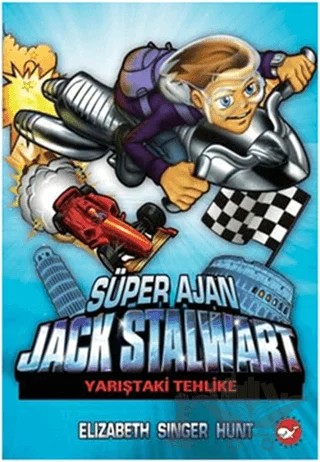 Süper Ajan Jack Stalwart 8 - Yarıştaki Tehlike – Elizabeth Singer Hunt – Beyaz Balina Yayınları kitap kapağı
