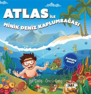 Atlas İle Minik Deniz Kaplumbağası - Pedagog Onaylı – Işıl Çalış – Tilki Kitap kitap kapağı